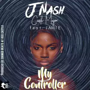 J Nash Cash Major - My Controller  ft. Jamie